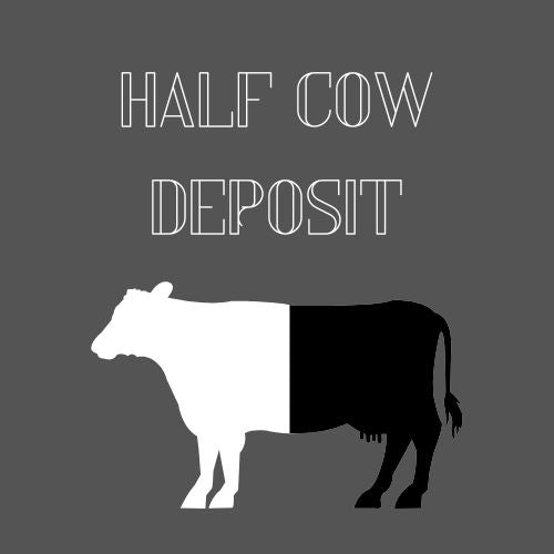 Half Cow *Deposit Only*