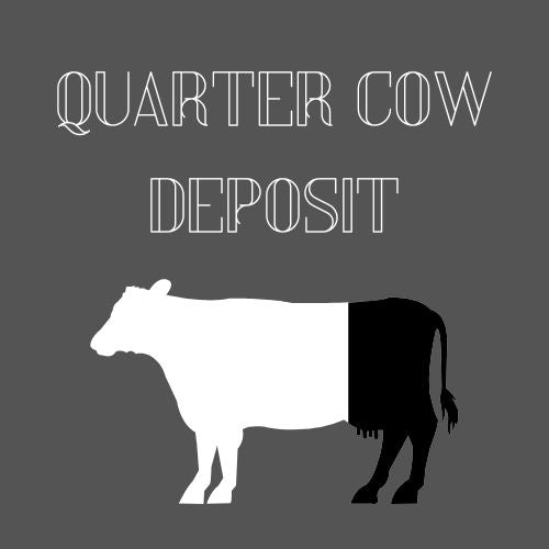 Quarter Cow *Deposit Only*